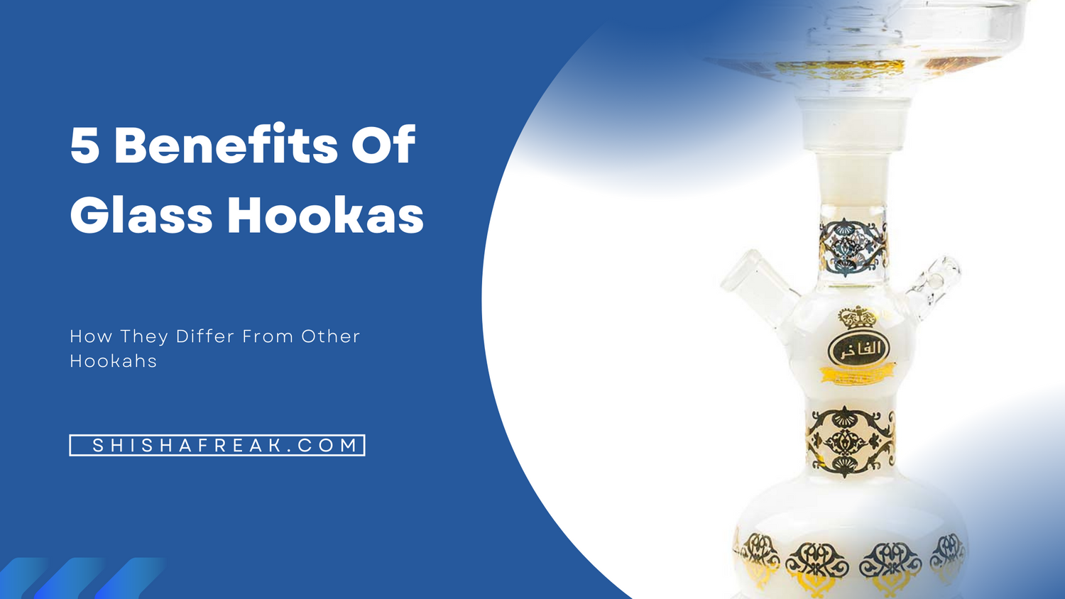 5 Benefits of Glass Hookahs: How They Differ from Other Hookahs